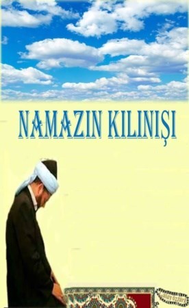Namazın Kılınışı